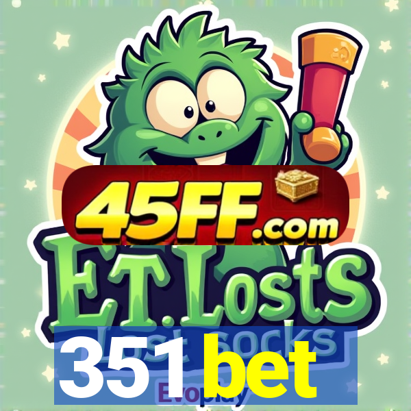 351 bet
